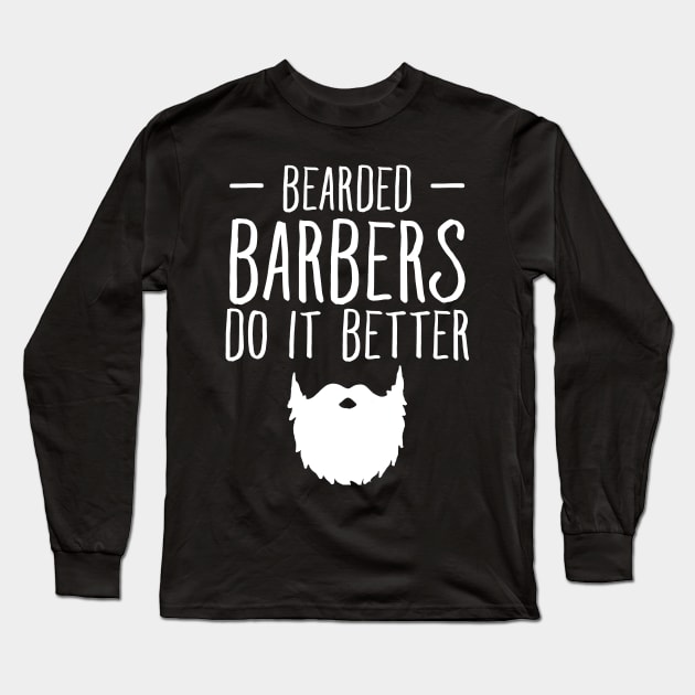 Bearded barbers do it better Long Sleeve T-Shirt by captainmood